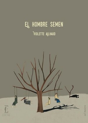 El hombre semen by Violette Ailhaud