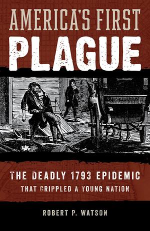 America's First Plague by Robert Watson
