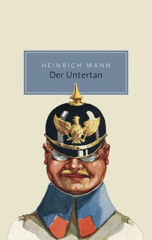 Der Untertan: Roman by Heinrich Mann