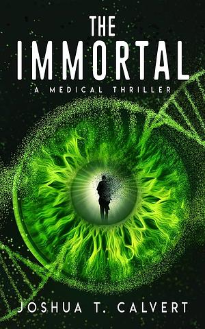 The Immortal  by Joshua T. Calvert