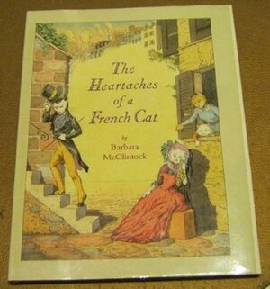 The Heartaches of a French Cat by Barbara McClintock
