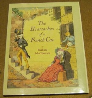 The Heartaches of a French Cat by Barbara McClintock