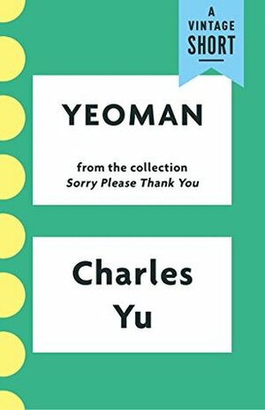 Yeoman (A Vintage Short) by Charles Yu