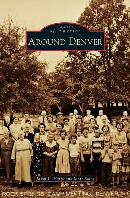 Around Denver by Jason L. Harpe, Matt Boles