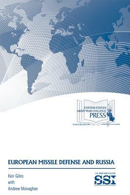 European Missile Defense and Russia by Keir Giles, Andrew Monaghan
