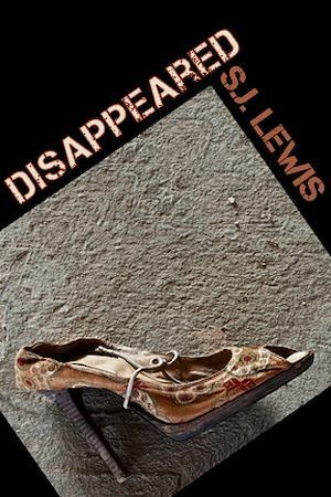 Disappeared by S.J. Lewis