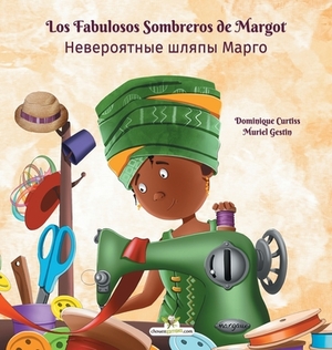 Los Fabulosos Sombreros de Margot - &#1053;&#1077;&#1074;&#1077;&#1088;&#1086;&#1103;&#1090;&#1085;&#1099;&#1077; &#1096;&#1083;&#1103;&#1087;&#1099; by Dominique Curtiss