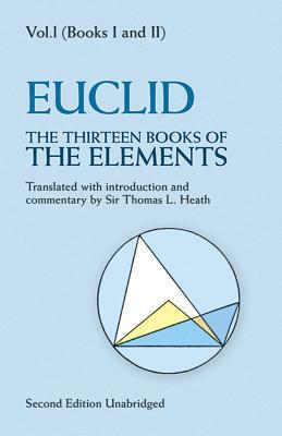 The Thirteen Books of the Elements, Vol. 1, Volume 1 by Euclid