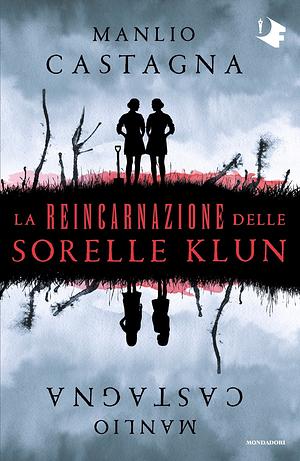 La reincarnazione delle sorelle Klun by Manlio Castagna