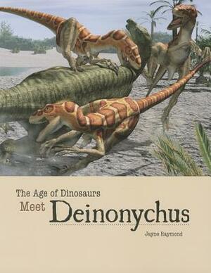 Meet Deinonychus by Jayne Raymond