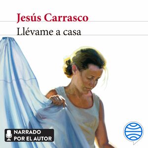 Llévame a casa by Jesús Carrasco