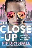 The Close-Up by Pip Drysdale