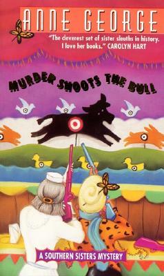 Murder Shoots the Bull by Anne George