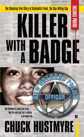 Killer With a Badge by Chuck Hustmyre