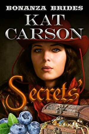 Secrets' (Bonanza Brides Find Prairie Love #1) by Kat Carson