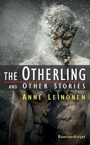 The Otherling and other stories by Anne Leinonen