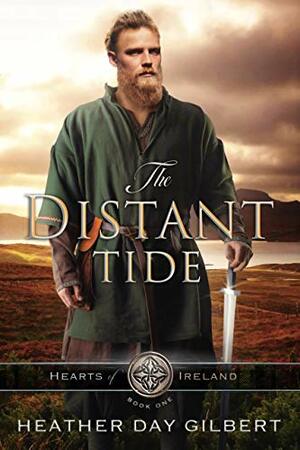 The Distant Tide (Hearts of Ireland #1) by Heather Day Gilbert