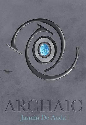 Archaic by Jasmin De Anda