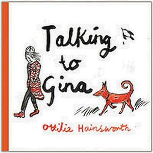 Talking to Gina by Ottilie Hainsworth