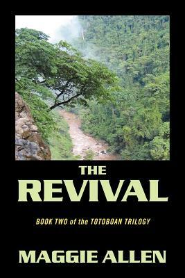 The Revival: Book Two of the Totoboan Trilogy by Maggie Allen