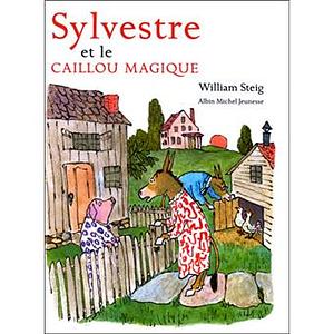 Sylvestre et le caillou magique by William Steig