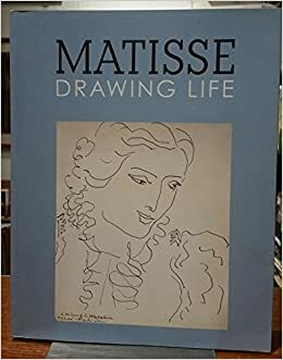 Matisse: Drawing Life by Henri Matisse