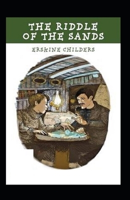 The Riddle of the Sands Illustrated by Erskine Childers