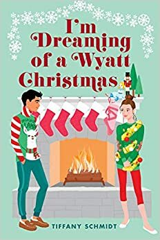 I'm Dreaming of a Wyatt Christmas by Tiffany Schmidt