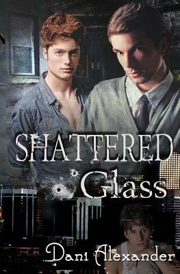 Shattered Glass by Dani Alexander