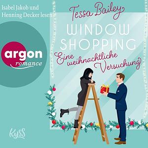 Window Shopping - Eine weihnachtliche Versuchung by Tessa Bailey