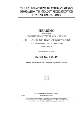 The U.S. Department of Veterans Affairs information technology reorganization: how far has VA come? by Committee On Veterans (house), United St Congress, United States House of Representatives