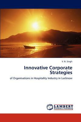 Innovative Corporate Strategies by V. B. Singh