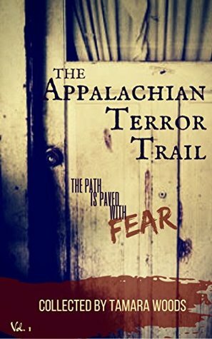 The Appalachian Terror Trail by Tamara Woods
