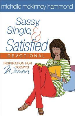 Sassy, Single, & Satisfied Devotional by Michelle McKinney Hammond