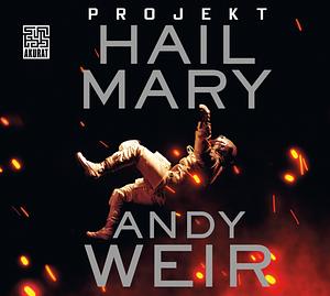 Projekt Hail Mary by Andy Weir