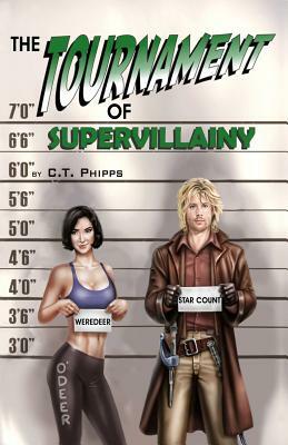 The Tournament of Supervillainy by C. T. Phipps