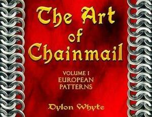 The Art Of Chain Mail by Dylon Whyte