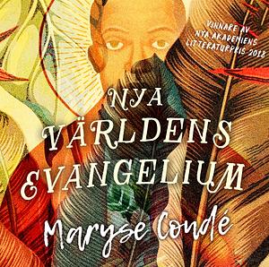 Nya världens evangelium by Maryse Condé