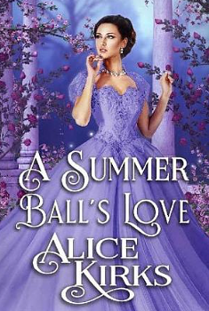 A Summer Ball's Love by Alice Kirks