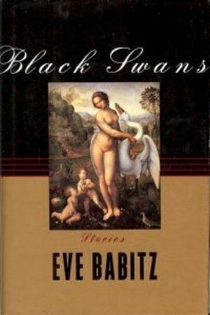 Black Swans by Eve Babitz by Eve Babitz, Eve Babitz