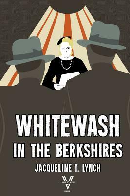 Whitewash in the Berkshires by Jacqueline T. Lynch
