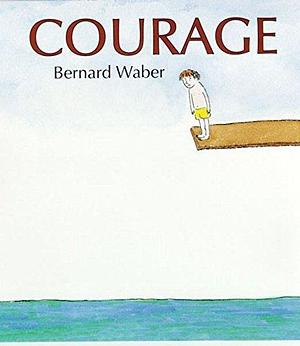 Courage by Bernard Waber by Bernard Waber, Bernard Waber