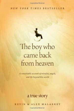 The Boy Who Came Back from Heaven by Kevin Malarkey