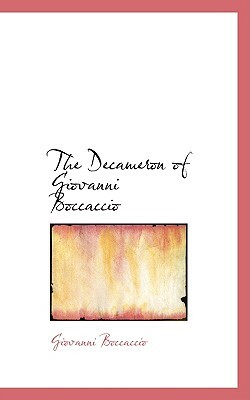 The Decameron of Giovanni Boccaccio by Giovanni Boccaccio