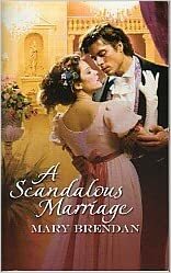 A Scandalous Marriage (Harlequin Historical Subscription, #210) by Mary Brendan