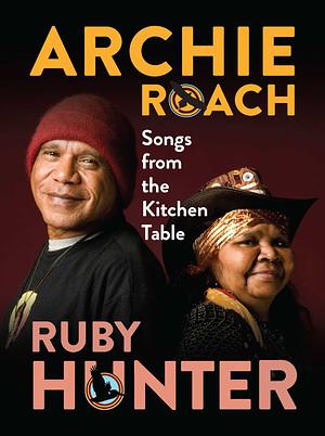 Songs From the Kitchen Table by Ruby Hunter, Archie Roach