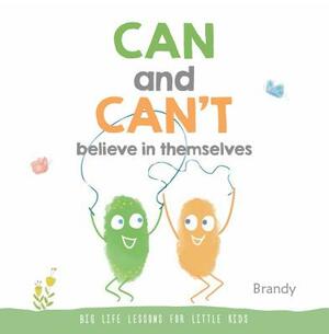 Can and Can't Believe in Themselves by Brandy
