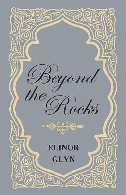 Beyond the Rocks by Elinor Glyn