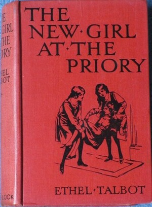 The New Girl at the Priory by Ethel Talbot