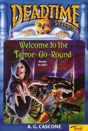 Welcome to the Terror-Go-Round by A.G. Cascone